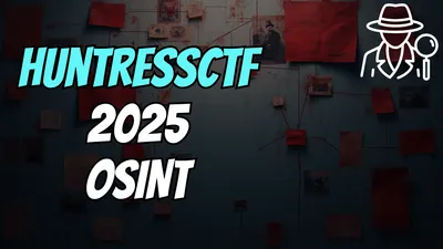 HuntressCTF 2025 OSINT Challenges – Full Writeups's Avatar