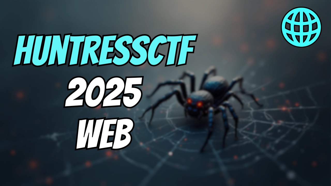 Cover for HuntressCTF 2025 Web Challenges - Full Writeups