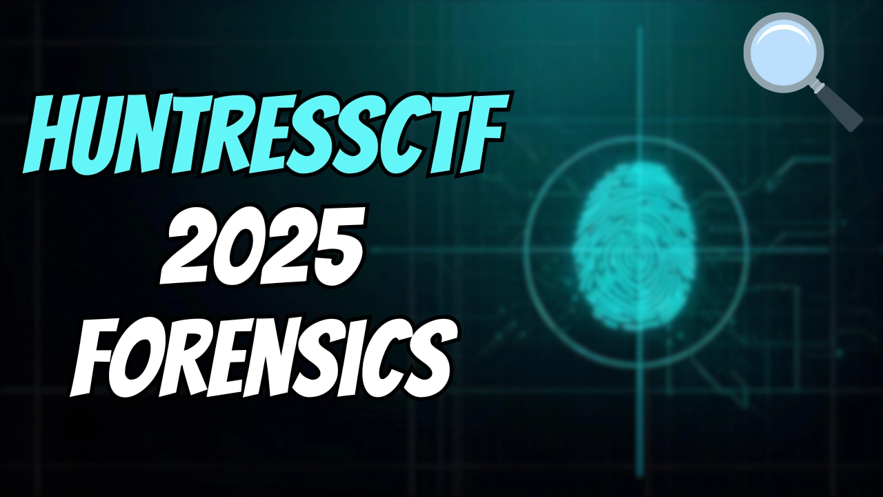 Cover for HuntressCTF 2025 Forensics Challenges - Full Writeup